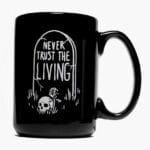 BLACKCRAFT Never Trust The Living Mug