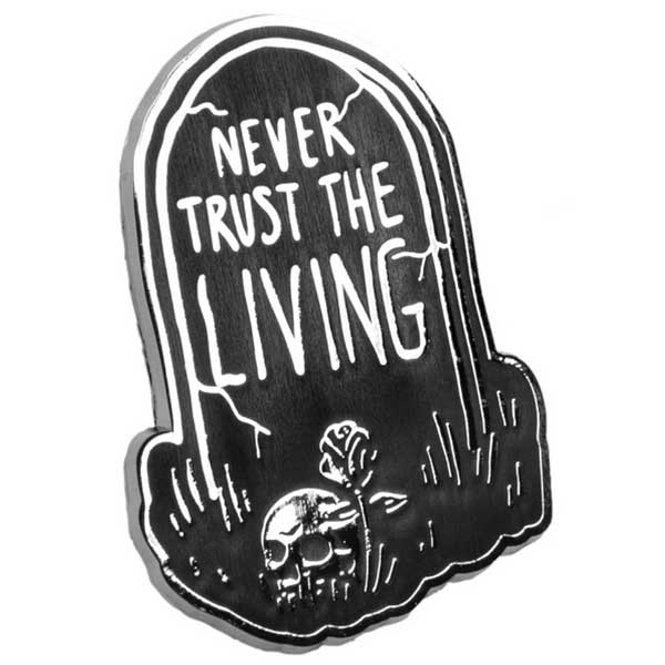 BlackCraft Never Trust The Living Pin