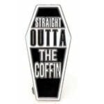 Straight Outta of the Coffin Pin - Black