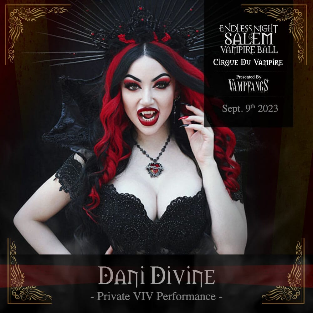 Dani Divine Returns to the Endless Night Salem Vampire Ball Vampfangs®