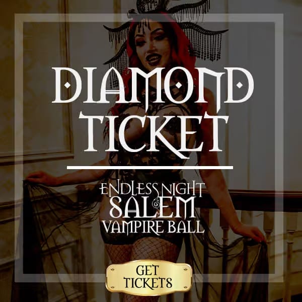 Diamond Ticket Endless Night Salem Vampire Ball